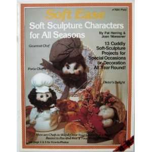 Sulpture Characters for All Seasons (13 Cuddly Soft Sculpture Projects 