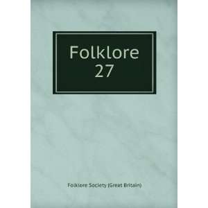  Folklore. 27 Folklore Society (Great Britain) Books
