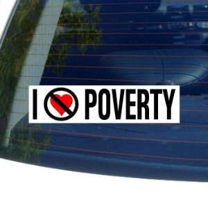  I Hate Anti POVERTY   Window Bumper Sticker Automotive