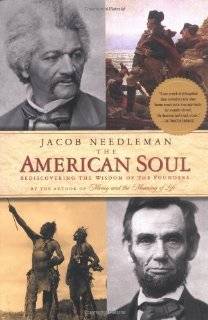 The American Soul Rediscovering the Wisdom of the Founders