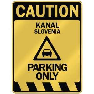   CAUTION KANAL PARKING ONLY  PARKING SIGN SLOVENIA