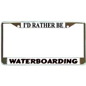  Id Rather Be Waterboarding Chrome Metal License Plate 
