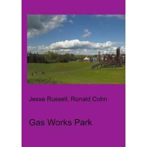  Gas Works Park Ronald Cohn Jesse Russell Books