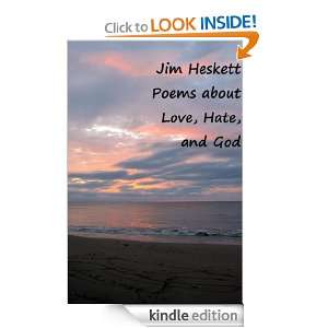 Poems about Love, Hate, and God Jim Heskett  Kindle Store