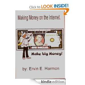 Making Money on the Internet Ervin Harmon  Kindle Store