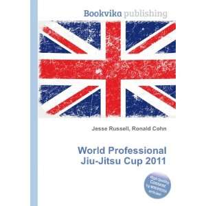 World Professional Jiu Jitsu Cup 2011 Ronald Cohn Jesse Russell 