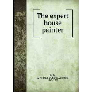 The expert house painter A. Ashmun (Albanis Ashmun), 1849 1928 Kelly 