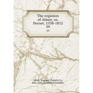  The registers of Almer, co. Dorset, 1538 1812. Eng 