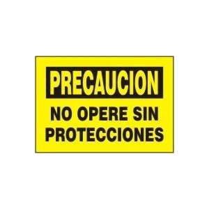  NO OPERE SIN PROTECCIONES Sign   7 x 10 Plastic