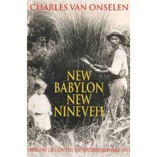 New Babylon New Nineveh by Charles Van Onselen (Aug 1, 2001)