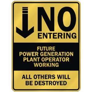 NO ENTERING FUTURE POWER GENERATION PLANT OPERATOR WORKING  PARKING 