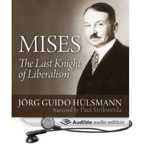 Mises The Last Knight of Liberalism [Unabridged] [Audible Audio 