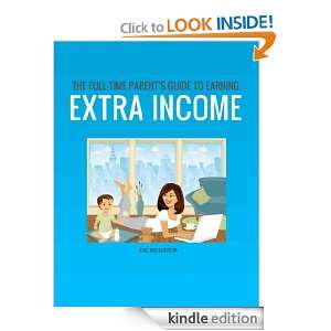 The Full Time Parents Guide To Earning Extra Income Eric Richardson 