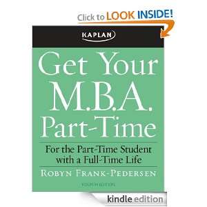   Your M.B.A. Part Time For the Part Time Student with a Full Time Life