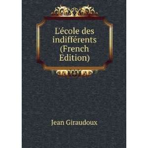  LÃ©cole des indiffÃ©rents (French Edition) Jean 