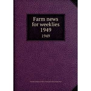  Farm news for weeklies. 1949 University of Illinois at 