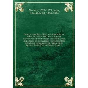   Sand. G 1622 1673,Janin, Jules Gabriel, 1804 1874 MoliÃ¨re Books