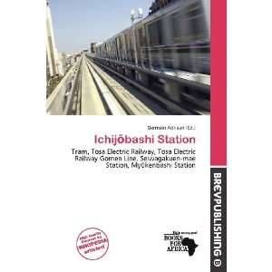  Ichijbashi Station (9786138462903) Germain Adriaan Books