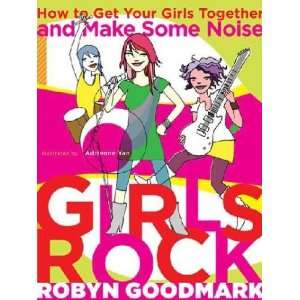  Girls Rock Robyn/ Yan, Adrienne (ILT) Goodmark Books