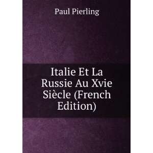   Et La Russie Au Xvie SiÃ¨cle (French Edition) Paul Pierling Books