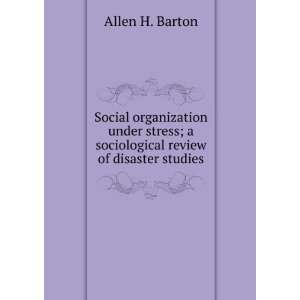   sociological review of disaster studies Allen H. Barton Books