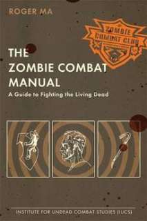   Combat Manual A Guide to Fighting the Livin 9780425232545  