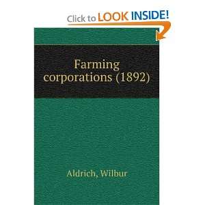    Farming corporations (1892) (9781275466500) Wilbur Aldrich Books