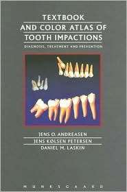 Textbook and Color Atlas of Tooth Impactions Diagnosis, Treatment 
