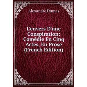   die En Cinq Actes, En Prose (French Edition) Alexandre Dumas Books