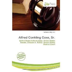  Alfred Conkling Coxe, Sr. (9786200984869) Nethanel Willy Books