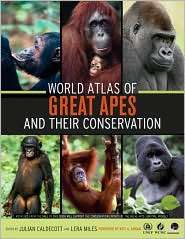 World Atlas of Great Apes and their Conservation, (0520246330), Julian 