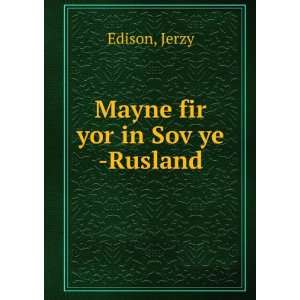  Mayne fir yor in SovÌ£ye  Rusland Jerzy Edison Books
