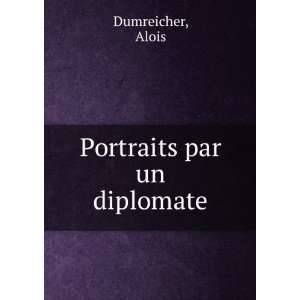  Portraits par un diplomate Alois Dumreicher Books