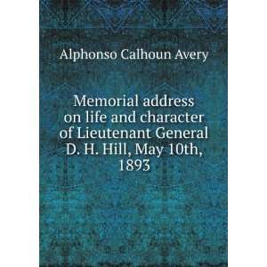   General D. H. Hill, May 10th, 1893 Alphonso Calhoun Avery Books