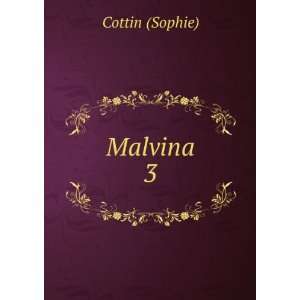  Malvina. 3 Cottin (Sophie) Books