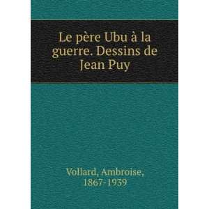   . Dessins de Jean Puy Ambroise, 1867 1939 Vollard  Books