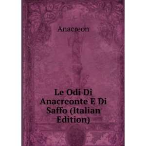   Anacreonte E Di Saffo (Italian Edition) Anacreon  Books