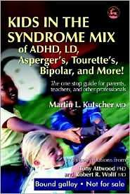 Kids in the Syndrome Mix of ADHD, LD, Aspergers, Tourettes, Bipolar 