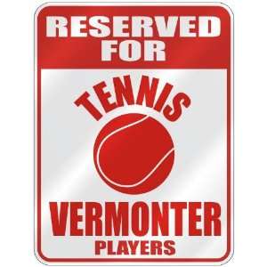 RESERVED FOR  T ENNIS VERMONTER PLAYERS  PARKING SIGN STATE VERMONT