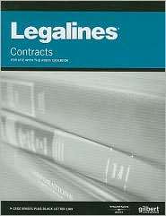 Legalines on Contracts, 7th, Keyed to Ayres, (031490462X), Gilbert 