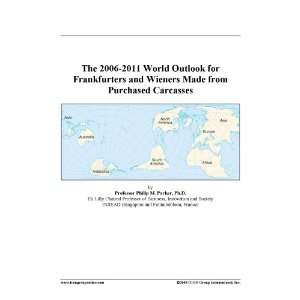  The 2006 2011 World Outlook for Frankfurters and Wieners 