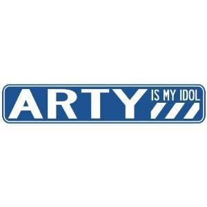   ARTY IS MY IDOL STREET SIGN