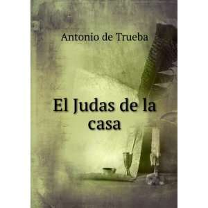  El Judas de la casa Antonio de Trueba Books