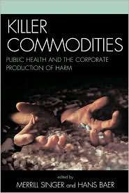 Killer Commodities, (0759109796), Merrill Singer, Textbooks   Barnes 