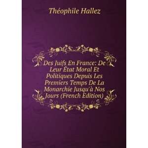   JusquÃ  Nos Jours (French Edition) ThÃ©ophile Hallez Books