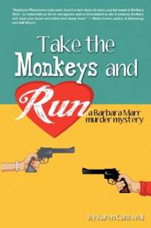   Take the Monkeys and Run A Barbara Marr Murder 