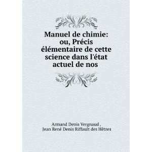   RenÃ© Denis Riffault des HÃªtres Armand Denis Vergnaud  Books