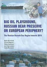 , Russian Bear Preserve or European Periphery? The Russian Barents 