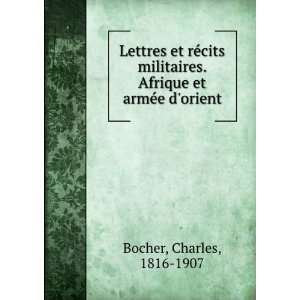   . Afrique et armÃ©e dorient Charles, 1816 1907 Bocher Books