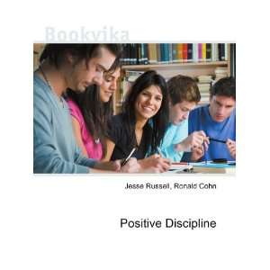  Positive Discipline Ronald Cohn Jesse Russell Books